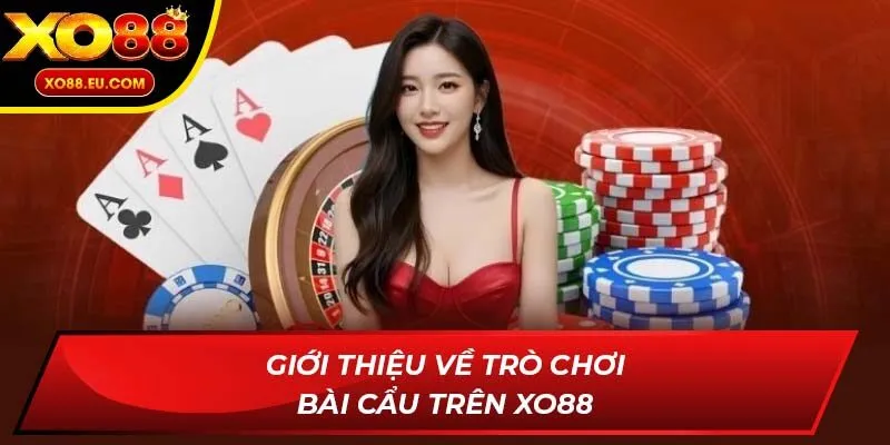 Giới thiệu về trò chơi Bài Cẩu trên XO88
