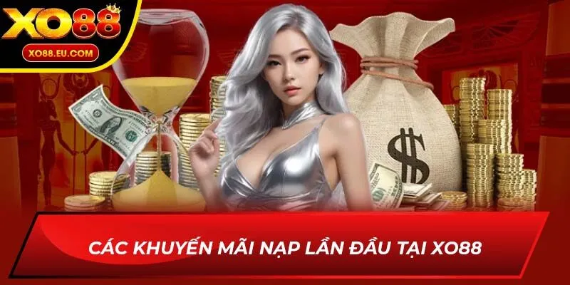 Các khuyến mãi nạp lần đầu tại XO88