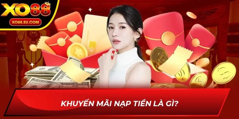 Khuyến mãi nạp tiền là gì?
