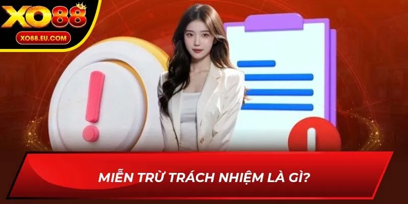 Miễn trừ trách nhiệm là gì?