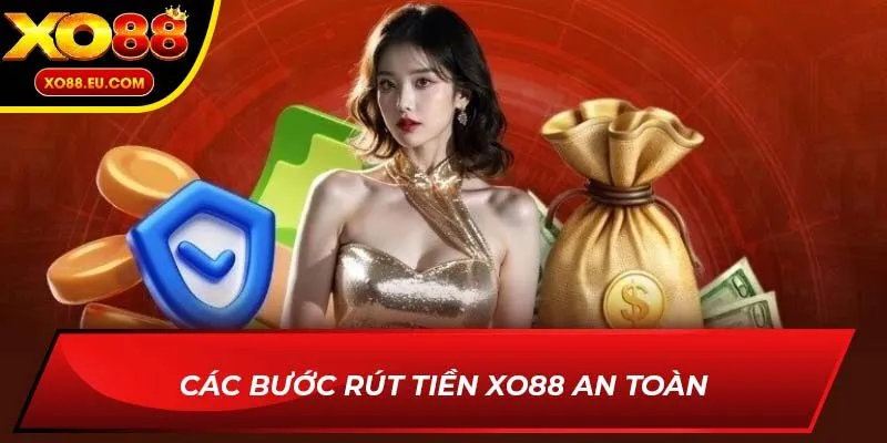 Các bước rút tiền XO88 an toàn