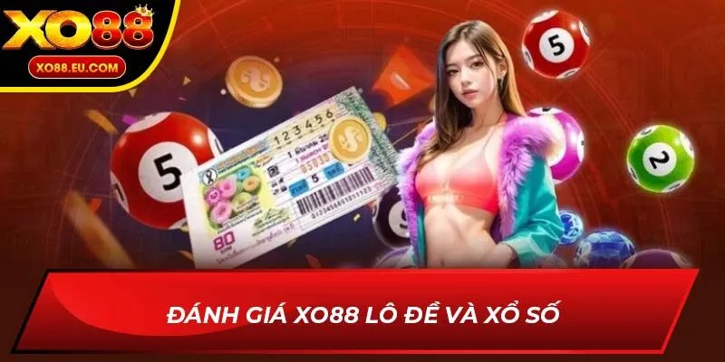 Đánh giá XO88 Lô đề và xổ số