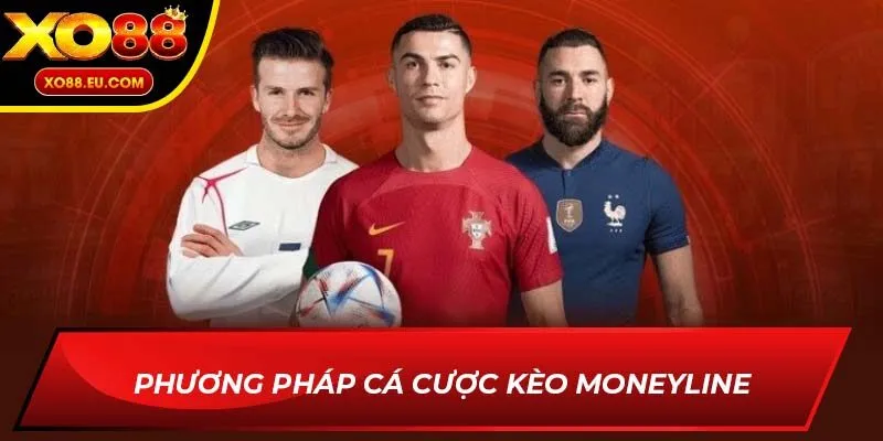 Phương pháp cá cược kèo Moneyline