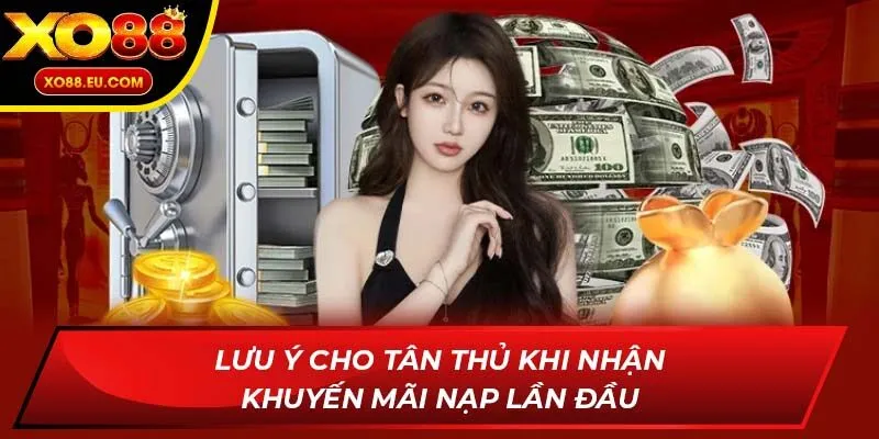 Lưu ý cho tân thủ khi nhận khuyến mãi nạp lần đầu